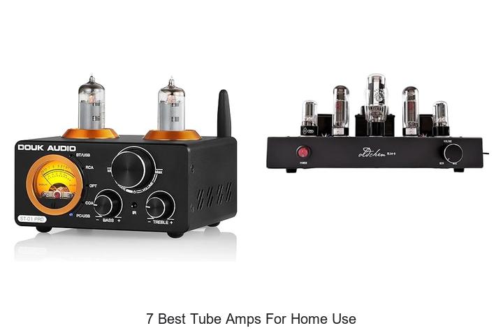 7 best tube amps for home use