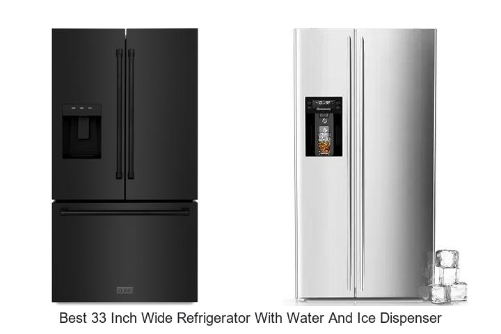 Best 33 Inch Wide Refrigerator With Water And Ice Dispenser!