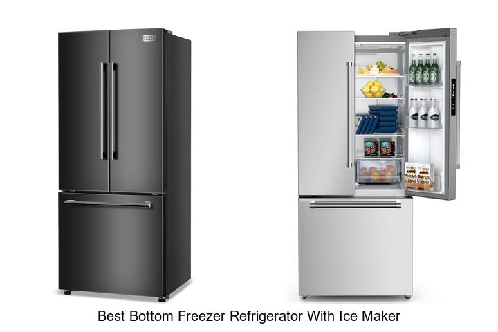 Best Bottom Freezer Refrigerator With Ice Maker Everyone Loves