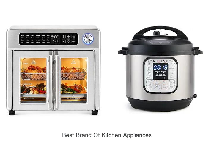 best brand of kitchen appliances