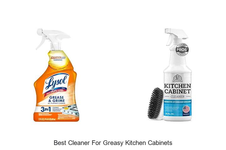 Best Cleaner For Greasy Kitchen Cabinets That Works Fast