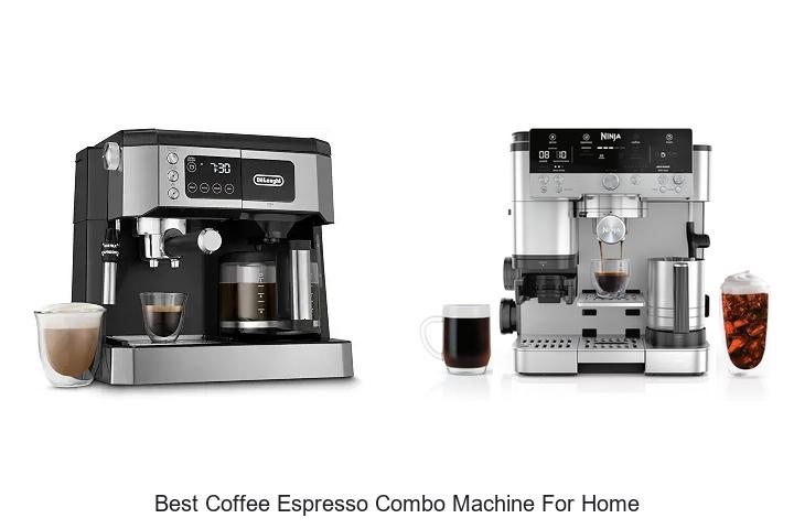 best coffee espresso combo machine for home