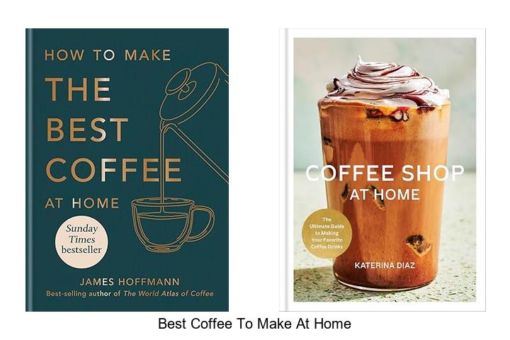 best coffee to make at home