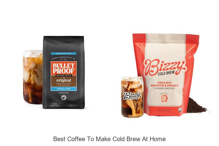 best coffee to make cold brew at home