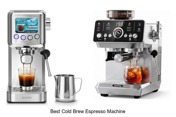 best cold brew espresso machine