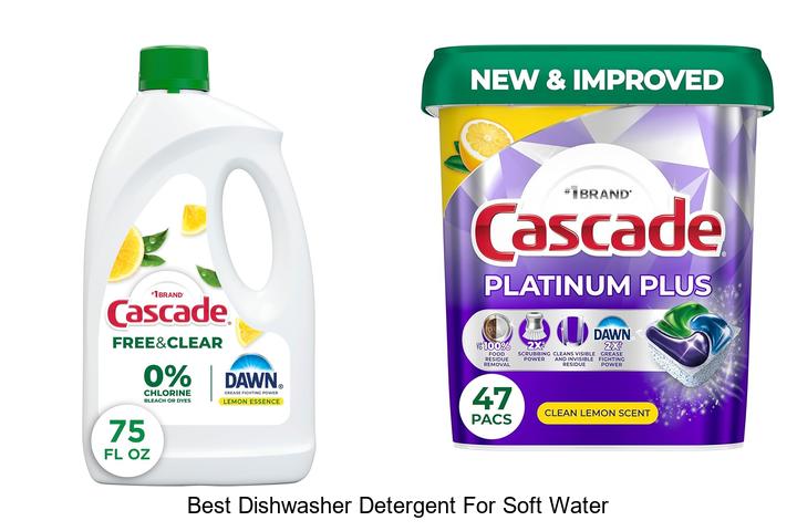 best dishwasher detergent for soft water
