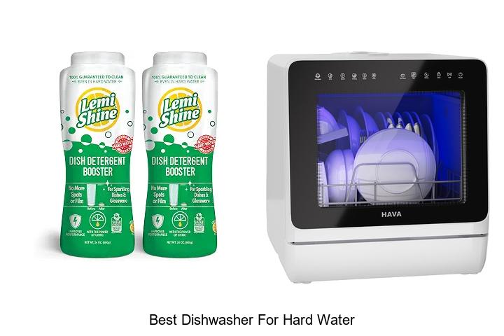 best dishwasher for hard water