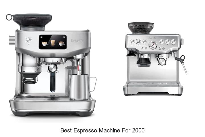 best espresso machine for 2000