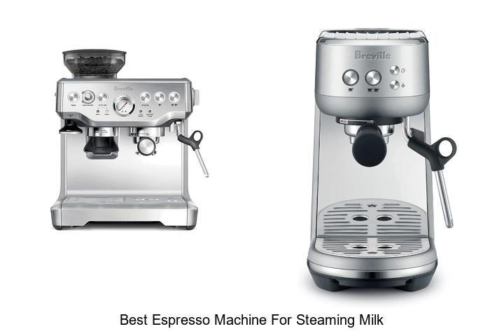 best espresso machine for steaming milk