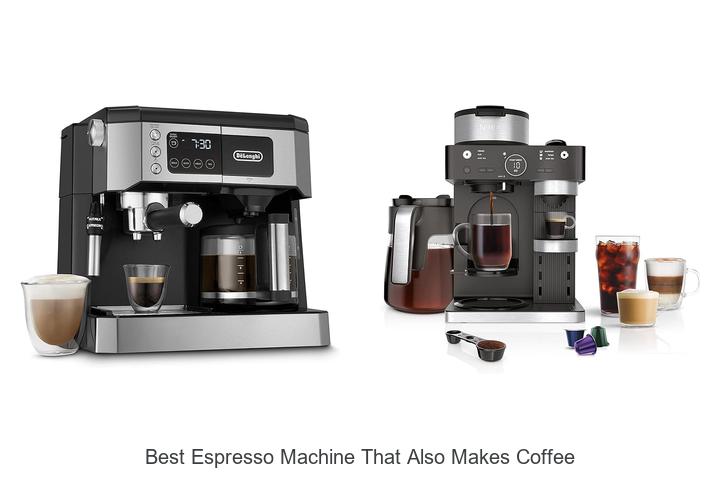best espresso machine that also makes coffee
