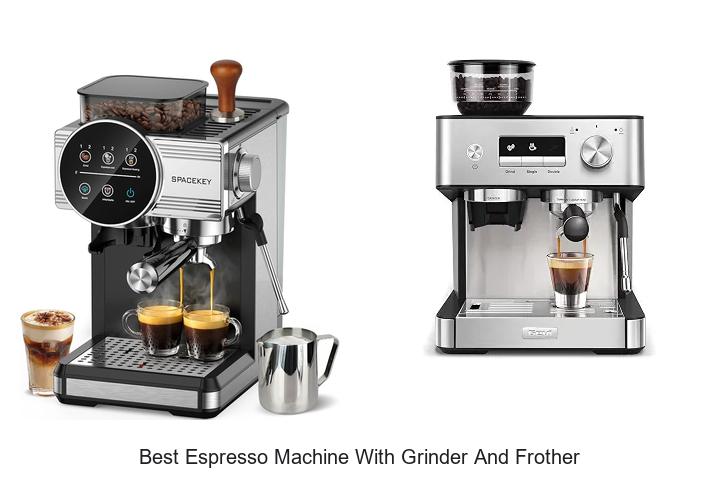 best espresso machine with grinder and frother