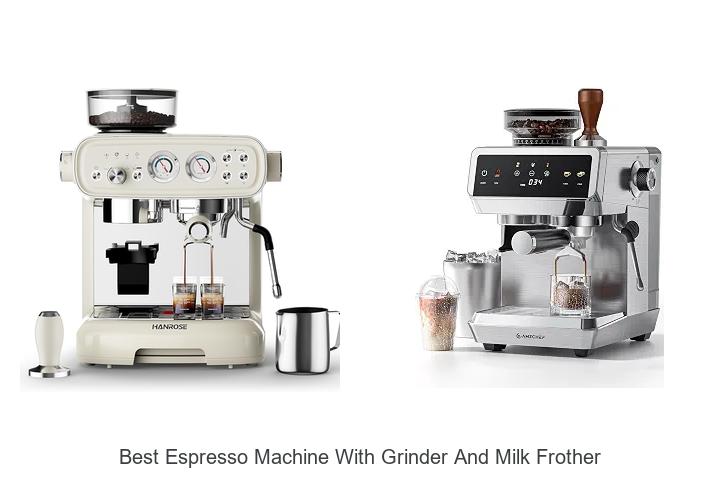 best espresso machine with grinder and milk frother