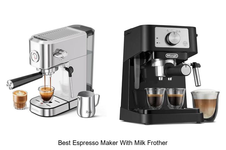 best espresso maker with milk frother