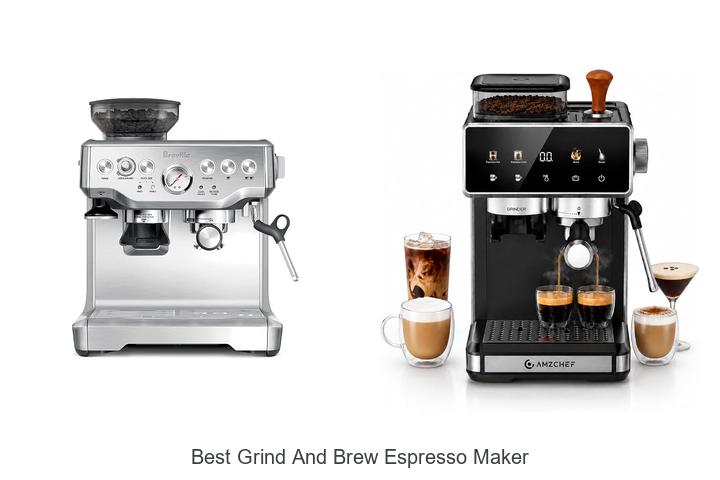 best grind and brew espresso maker