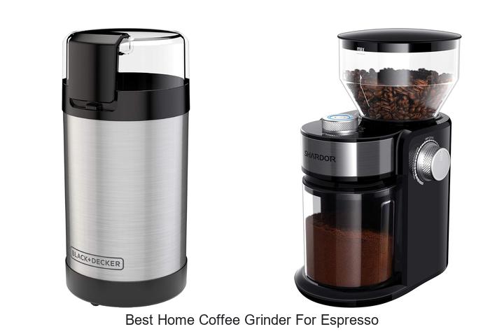 best home coffee grinder for espresso