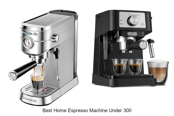 best home espresso machine under 300