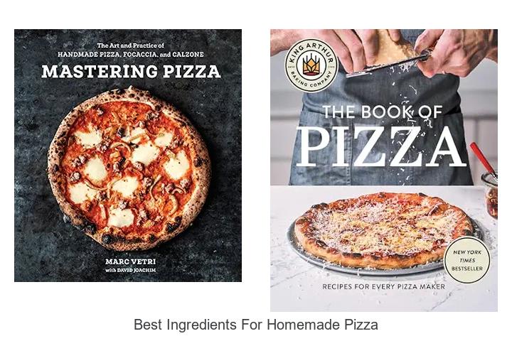 best ingredients for homemade pizza