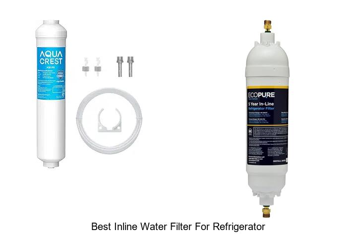 Best Inline Water Filter For Refrigerator That Will Shock You