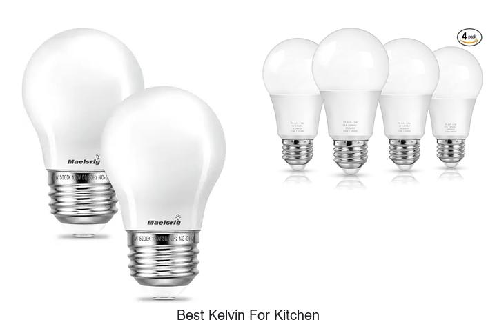best kelvin for kitchen