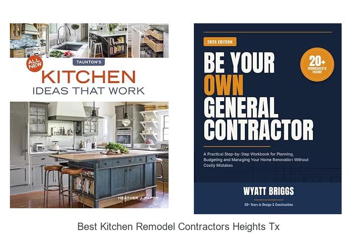 best kitchen remodel contractors heights tx