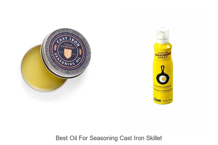 best oil for seasoning cast iron skillet