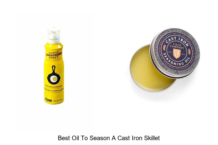 best oil to season a cast iron skillet