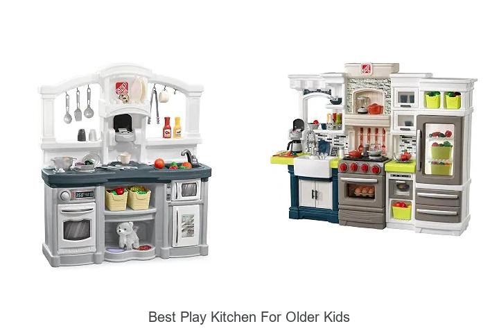 best play kitchen for older kids