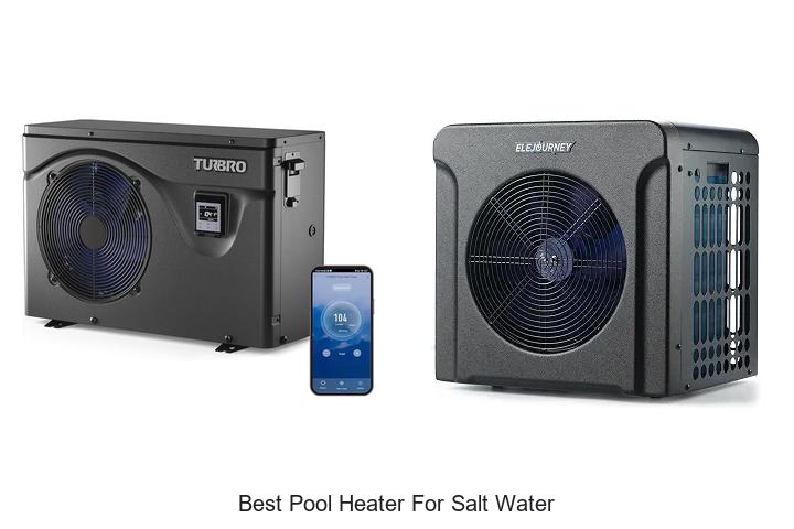 Best Pool Heater For Salt Water: Top Picks You Need Now
