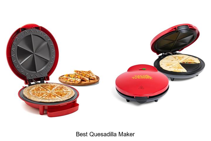 Best Quesadilla Maker That Will Change Your Cooking Game