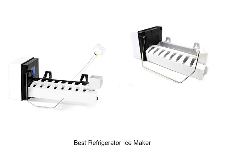 Best Refrigerator Ice Maker That Will Change Your Kitchen!
