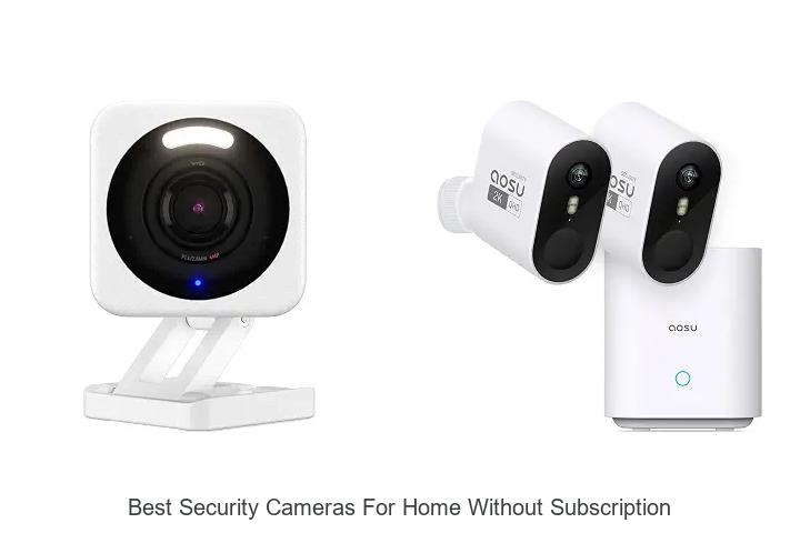 best security cameras for home without subscription