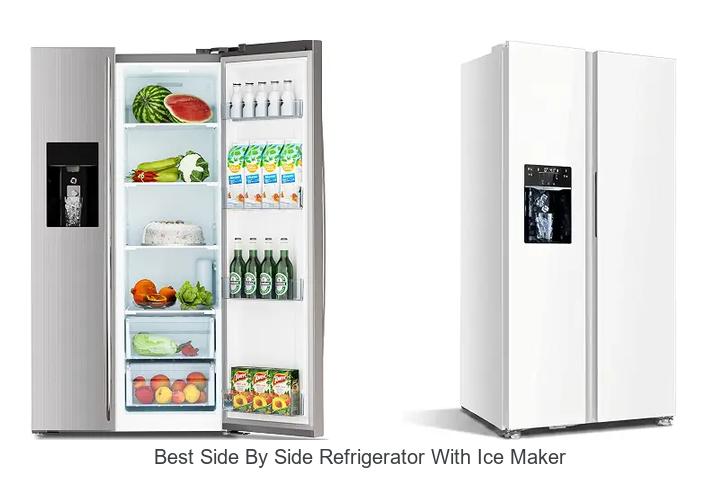 Best Side By Side Refrigerator With Ice Maker You Need Now