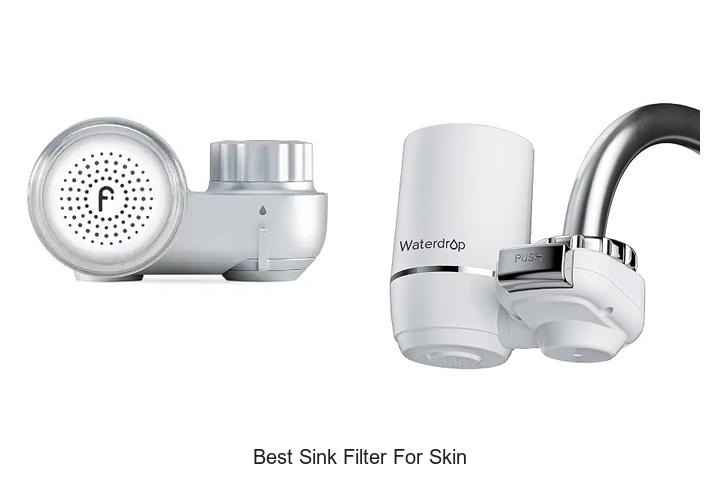 best sink filter for skin