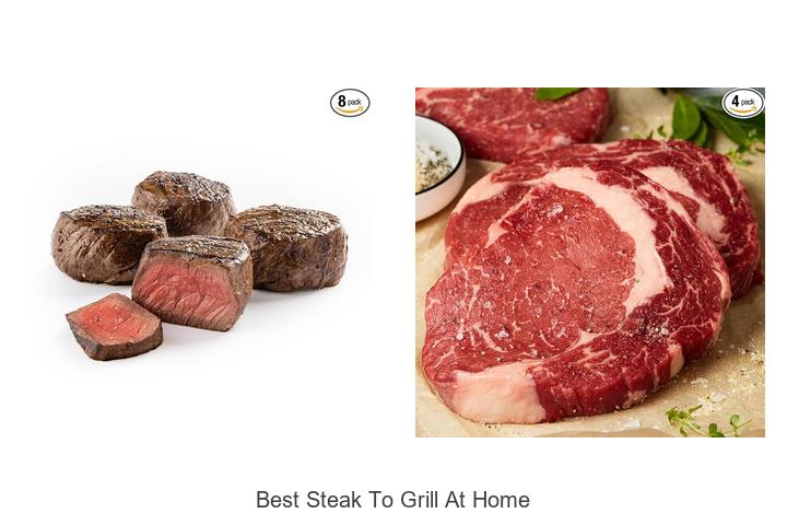 best steak to grill at home