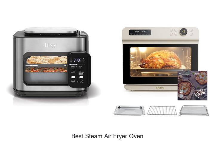 Best Steam Air Fryer Oven That Will Blow Your Mind