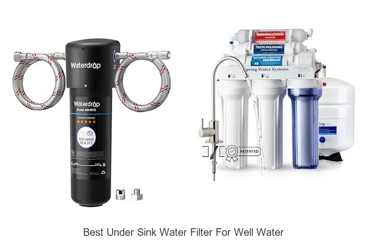 best under sink water filter for well water