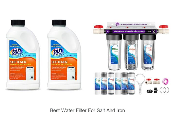 Best Water Filter For Salt And Iron: Top Picks Revealed!