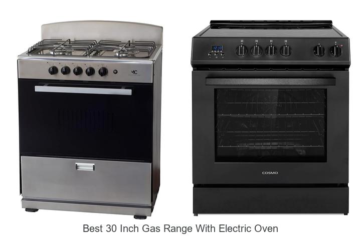 best 30 inch gas range with electric oven