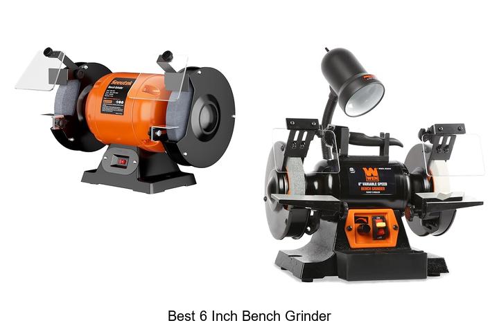 best 6 inch bench grinder