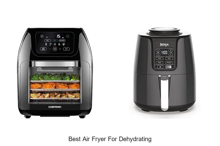best air fryer for dehydrating