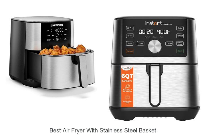best air fryer with stainless steel basket