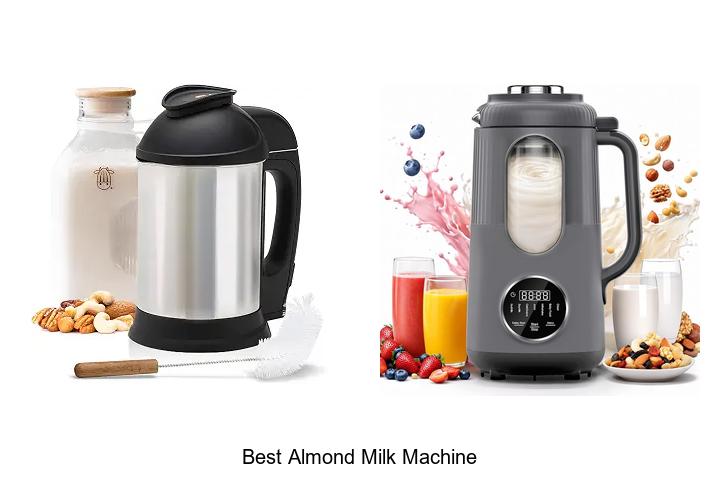 best almond milk machine