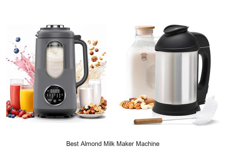 best almond milk maker machine