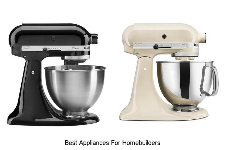 best appliances for homebuilders