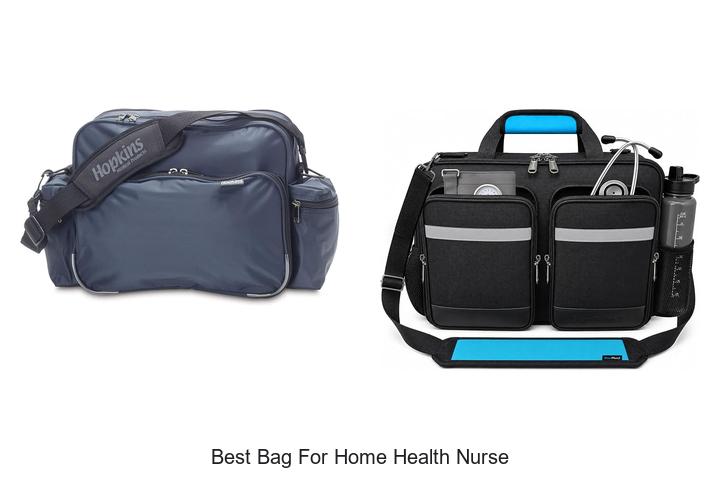best bag for home health nurse