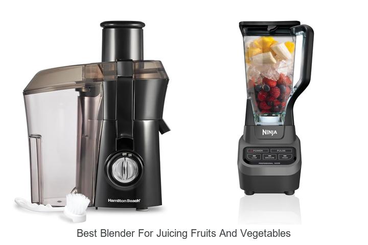 best blender for juicing fruits and vegetables