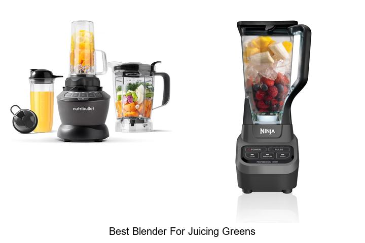 best blender for juicing greens