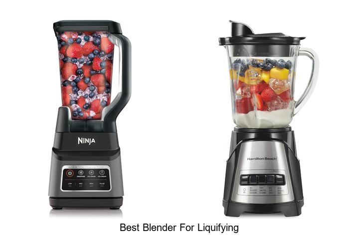 best blender for liquifying