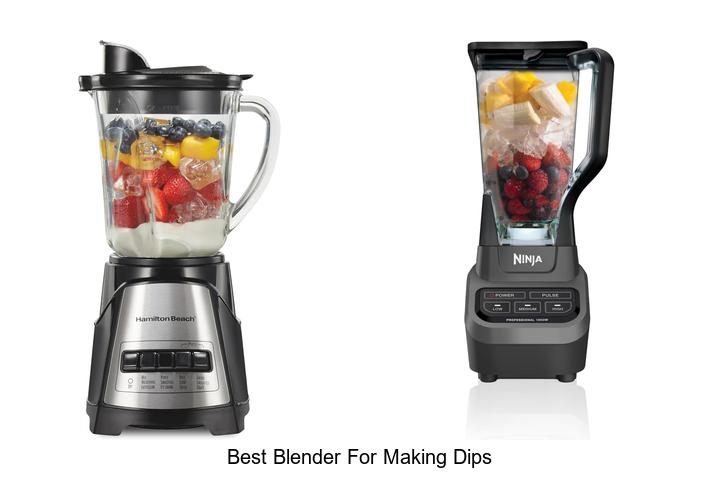 best blender for making dips