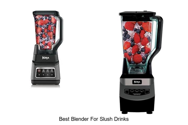best blender for slush drinks